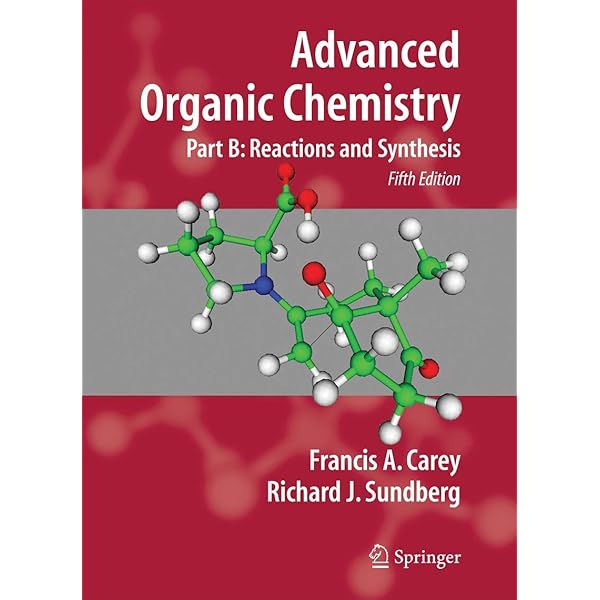 Advanced Organic Chemistry 【5th Edition】 Buy ADVANCED ORGANIC CHEMISTRY: PART A STRUCTURE AND MECHANICSMS